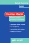 Diverse Atoms : Profiles of the Chemical Elements - Book