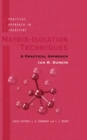 Matrix Isolation Techniques : A Practical Approach - Book
