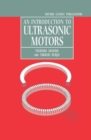 An Introduction to Ultrasonic Motors - Book