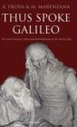 Thus Spoke Galileo : The great scientist's ideas and their relevance to the present day - Book