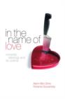 In The Name of Love : Romantic ideology and its victims - Book
