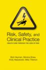 Risk, Safety and Clinical Practice : Health care through the lens of risk - Book