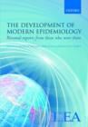 The Development of Modern Epidemiology : Personal reports from those who were there - Book