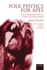 Folk Physics for Apes : The Chimpanzee's theory of how the world works - Book