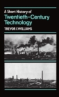 A Short History of Twentieth-Century Technology. c 1900-c. 1950 - Book