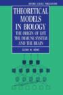 Theoretical Models in Biology : The Origin of Life, the Immune System, and the Brain - Book