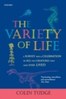 The Variety of Life : A survey and a celebration of all the creatures that have ever lived - Book