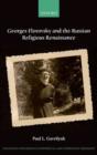 Georges Florovsky and the Russian Religious Renaissance - Book