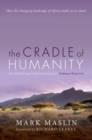 The Cradle of Humanity : How the changing landscape of Africa made us so smart - Book