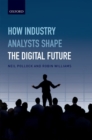 How Industry Analysts Shape the Digital Future - Book