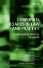 Corporate Boards in Law and Practice : A Comparative Analysis in Europe - Book