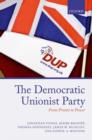 The Democratic Unionist Party : From Protest to Power - Book