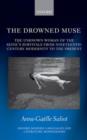 The Drowned Muse : Casting the Unknown Woman of the Seine Across the Tides of Modernity - Book