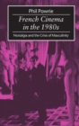 French Cinema in the 1980s : Nostalgia and the Crisis of Masculinity - Book