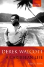 Derek Walcott : A Caribbean Life - Book