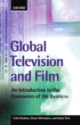 Global Television and Film : An Introduction to the Economics of the Business - Book