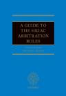 A Guide to the HKIAC Arbitration Rules - Book