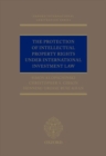 The Protection of Intellectual Property Rights Under International Investment Law - Book