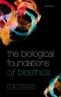 The Biological Foundations of Bioethics - Book