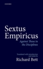 Sextus Empiricus: Against Those in the Disciplines : Translated with introduction and notes - Book