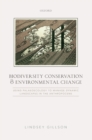 Biodiversity Conservation and Environmental Change : Using palaeoecology to manage dynamic landscapes in the Anthropocene - Book