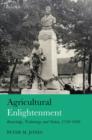 Agricultural Enlightenment : Knowledge, Technology, and Nature, 1750-1840 - Book