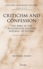 Criticism and Confession : The Bible in the Seventeenth Century Republic of Letters - Book