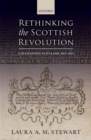 Rethinking the Scottish Revolution : Covenanted Scotland, 1637-1651 - Book