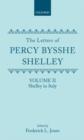 The Letters of Percy Bysshe Shelley : Volume II: Shelley in Italy - Book
