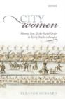 City Women : Money, Sex, and the Social Order in Early Modern London - Book