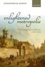 Enlightened Metropolis : Constructing Imperial Moscow, 1762-1855 - Book