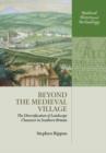 Beyond the Medieval Village : The Diversification of Landscape Character in Southern Britain - Book