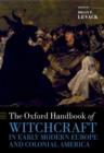 The Oxford Handbook of Witchcraft in Early Modern Europe and Colonial America - Book