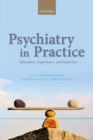 Psychiatry in Practice : Education, Experience, and Expertise - Book