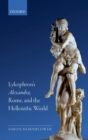 Lykophron's Alexandra, Rome, and the Hellenistic World - Book