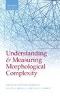 Understanding and Measuring Morphological Complexity - Book