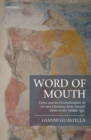 Word of Mouth : Fama and Its Personifications in Art and Literature from Ancient Rome to the Middle Ages - Book