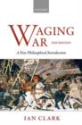 Waging War : A New Philosophical Introduction - Book