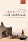 A History of the Irish Language : From the Norman Invasion to Independence - Book
