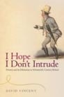 I Hope I Don't Intrude : Privacy and its Dilemmas in Nineteenth-Century Britain - Book