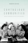 Contagious Communities : Medicine, Migration, and the NHS in Post War Britain - Book