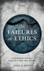 The Failures of Ethics : Confronting the Holocaust, Genocide, and Other Mass Atrocities - Book