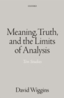 Meaning, Truth, and the Limits of Analysis : Ten Studies - Book