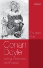 Conan Doyle : Writing, Profession, and Practice - Book