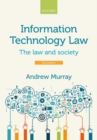 Information Technology Law : The Law and Society - Book
