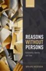 Reasons without Persons : Rationality, Identity, and Time - Book