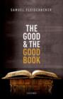 The Good and the Good Book : Revelation as a Guide to Life - Book
