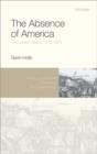 The Absence of America : The London Stage, 1576-1642 - Book