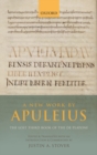 A New Work by Apuleius: The Lost Third Book of the De Platone : Edited and Translated with an Introduction and Commentary by - Book
