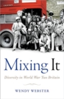 Mixing It : Diversity in World War Two Britain - Book